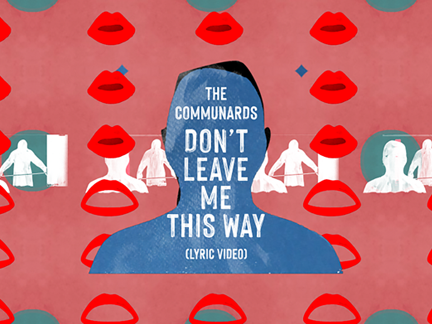 THE COMMUNARDS – DON’T LEAVE ME THIS WAY