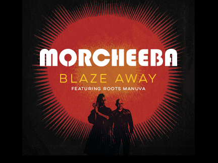 MORCHEEBA – BLAZE AWAY